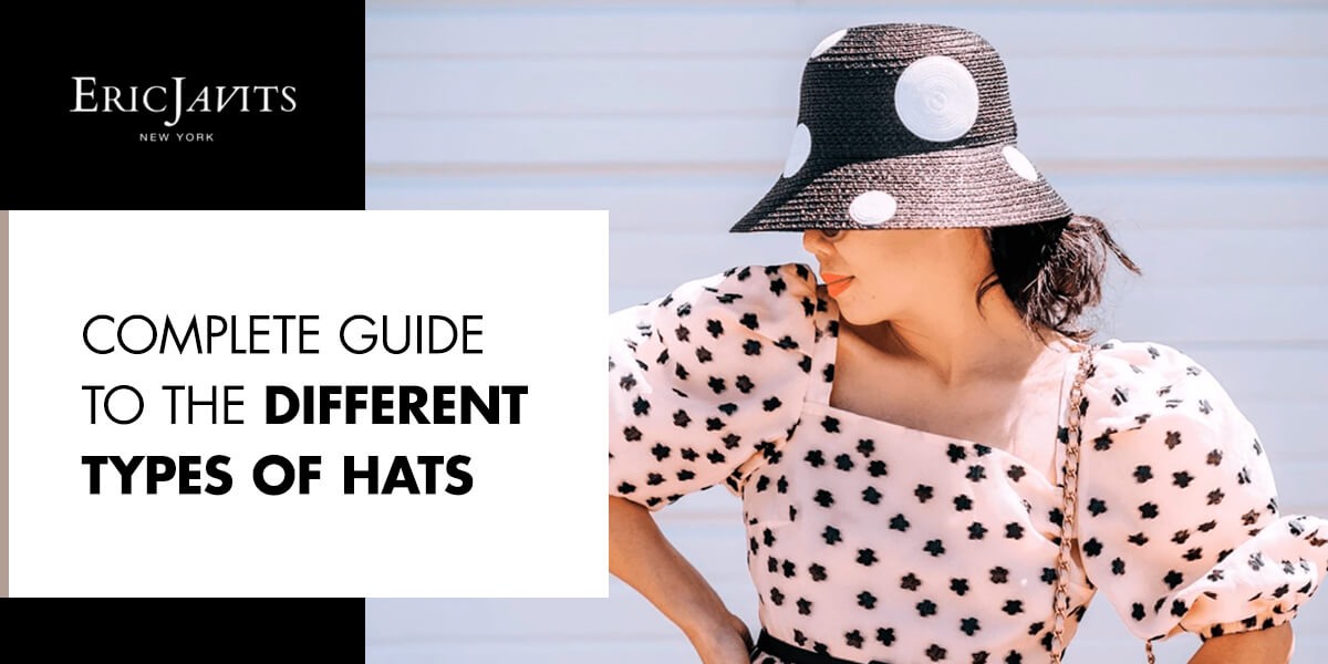 guide to types of hats Eric Javits 